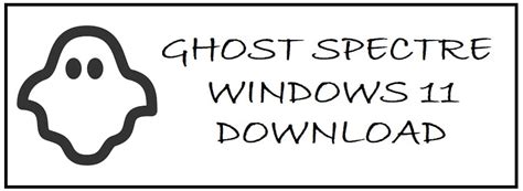 Ghost Spectre Windows 11 Download 22h2 Superlitecompact