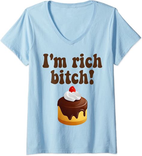 Womens Im Rich Bitch Sassy Humor V Neck T Shirt Clothing