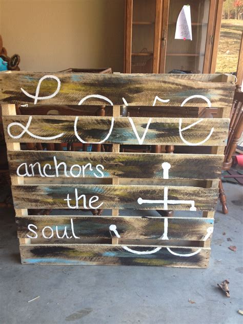 Pallet Paint And Wood Stain Dont Like The Design But Perfect Saying