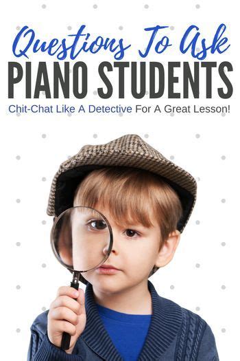 3 Questions To Ask Your Piano Students For Lesson Efficiency Piano