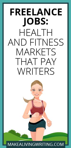 Freelance Jobs 10 Health And Fitness Markets That Pay Writers Make A