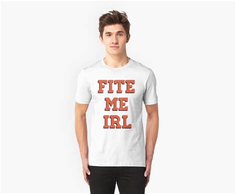 Fite Me Irl T Shirts And Hoodies By Whiterend Creative Redbubble