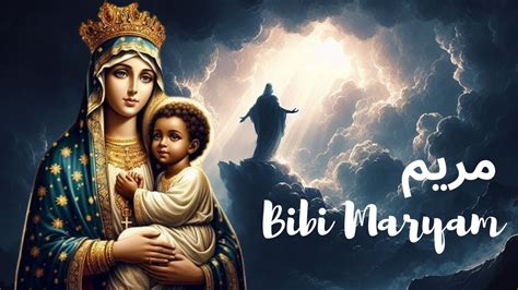 Story Of Bibi Maryam Mother Of Christ Bibi Maryam As Deen