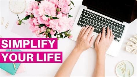 10 Ways To Simplify Your Life Youtube