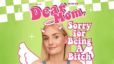 Dear Mom Sorry For Being A Bitch Plays Limited Run At Off Broadways Soho Playhouse Beginning