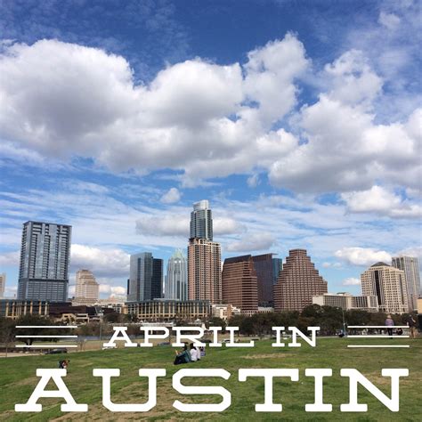 Dont Miss Events In Austin This April Austin Events Visit Austin Event