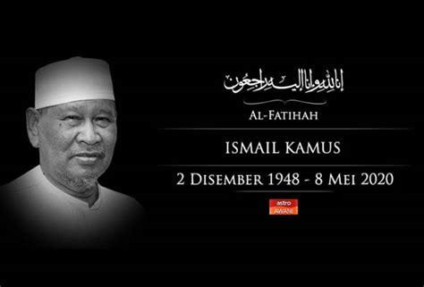 R ismail atau nama sebenarnya, ismail abdul rahman dilahirkan di singapura meninggalkan balu, rokiah mat shukor, 70. Ustaz Ismail Kamus meninggal dunia | Astro Awani