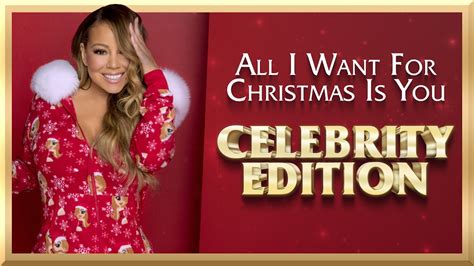 Mariah Carey All I Want For Christmas Is You Celebrity Edition Youtube