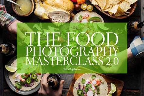 Food Photography Tips Beginners Guide To Delicious Photos We Eat Together