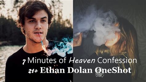 7 Minutes In Heaven Confession Ethan Dolan Oneshot Lemon Youtube