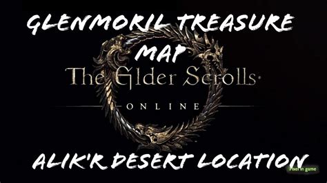 Eso Glenmoril Wyrd Treasure Map Alik R Desert Location Elder Scrolls