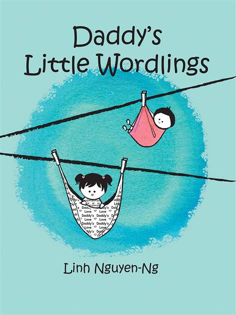 Daddys Little Wordlings By Linh Nguyen Ng Goodreads