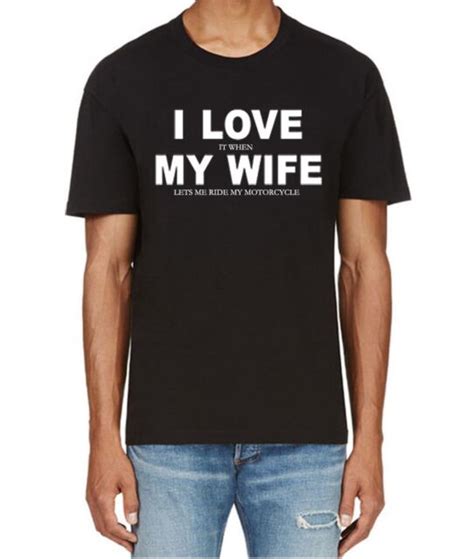 Mens I Love It When My Wife Lets Me Ride My Motorcycle Funny T Shirt