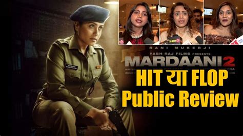 Mardaani 2 Public Review जनता को कैसी लगी Rani Mukherjee की मर्दानी 2 Shudh Manoranjan Youtube
