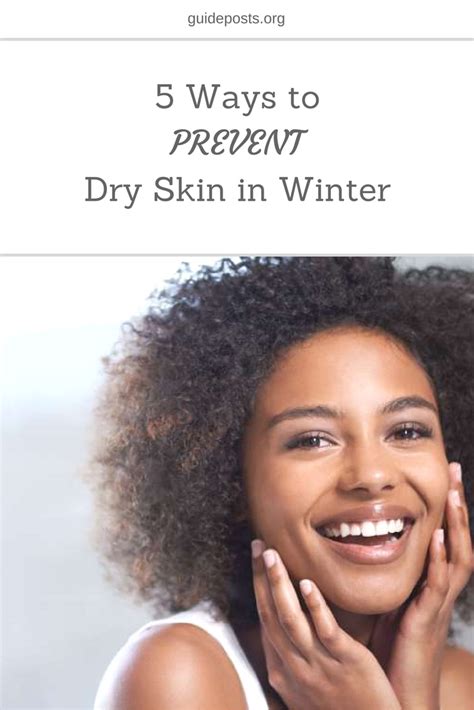 5 Ways To Prevent Dry Skin In Winter Seasonal Dry Skin Prevent Dry