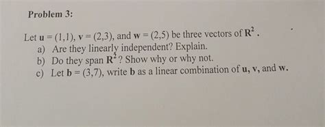 Solved Let U 1 1 V 2 3 And W 2 5 Be Three