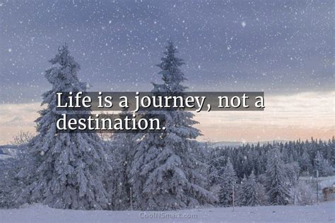 Quote Life Is A Journey Not A Destination Coolnsmart