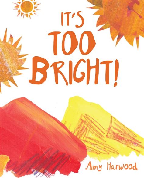 Its Too Bright By Amy Harwood Blurb Books