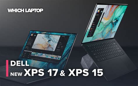 New Xps 17 And New Look Xps 15 Arriving From Dell Which Laptop