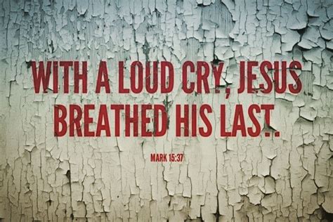 Jesus Breathed His Last So That We Could Breathe In New Life It Is