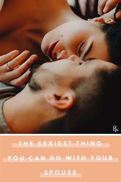 The Absolute Sexiest Thing You Can Do With Your Spouse Especially If