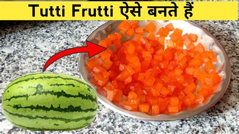 Tutti Frutti Recipe Tutti Frutti Kaise Banate Hain Youtube