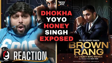 Yo Yo Honey Singh Brown Rang Dhoka Exposed Reaction By Rg Naagan Tujh Pe Pyaar 2023