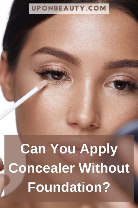 can you wear concealer without foundation up on beauty how to apply concealer concealer