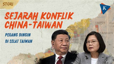 Sejarah Konflik China Taiwan Perang Dingin Di Selat Taiwan Kompascom