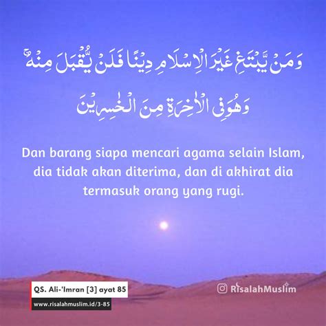 Tolong untuk membagikan artikel ini ke berbagai sosial media agar lebih banyak lagi yang membaca al quran, dan anda pun tentu saja akan mendapat amal karena telah mengajak orang lain untuk membaca al quran. Surah Ali Imran ayat 85 QS. 3:85 » Tafsir Alquran (Surah ...