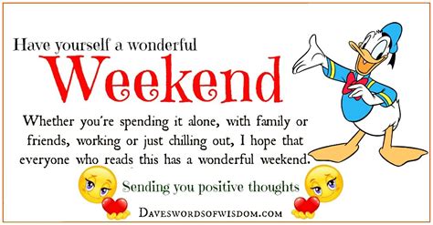 Saturday is a beautiful day, it gives you time to relax and be with your family away from the hustles of daily work. Daveswordsofwisdom.com: Have yourself a wonderful weekend.