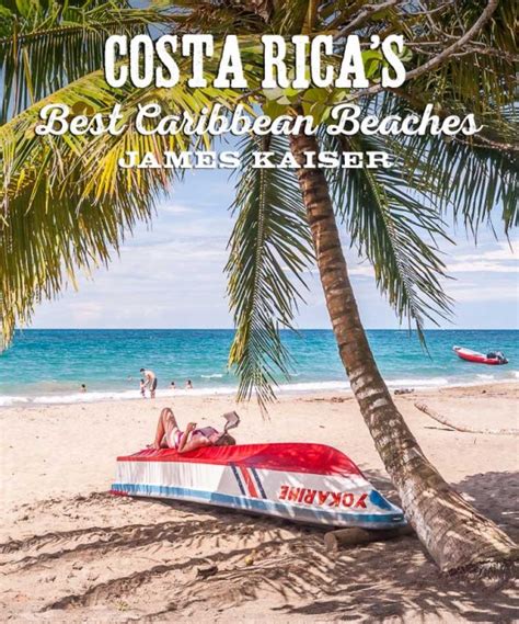 Costa Ricas Best Caribbean Beaches Photos James Kaiser