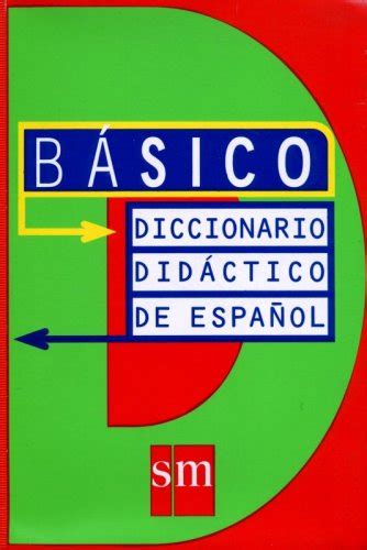 Diccionario Didactico De Espanol Basicodidactic Dictionary Of Basic