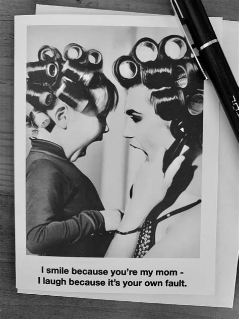 I Smile Because Youre My Mom Snarky Cards Birthday Card Mothers