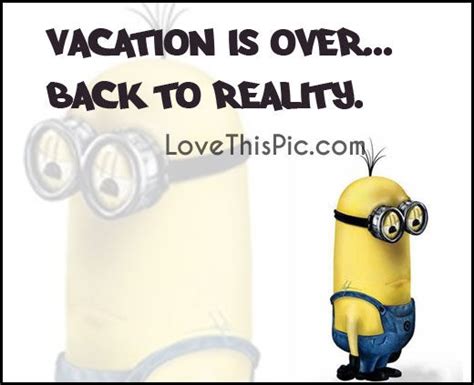 Vacation Is Over Back To Reality Pictures Photos And Images For