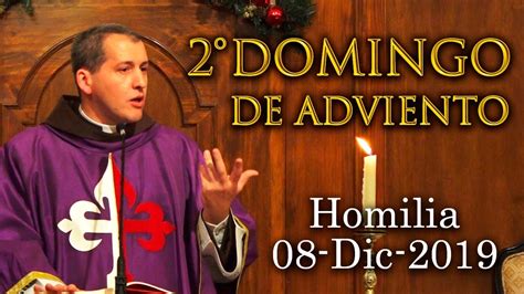 2° Domingo De Adviento Homilia Domingo 08 De Diciembre 2019 Youtube