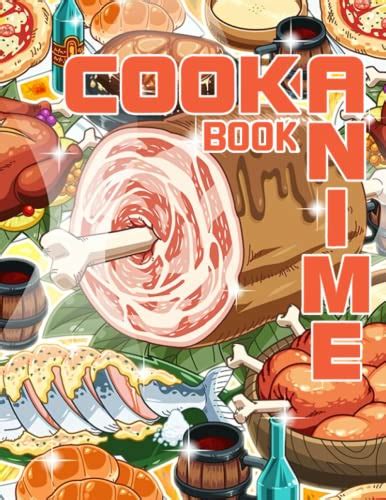 Anime Cookbook A Book For Those Who Love Cooking With Plenty Of Anime