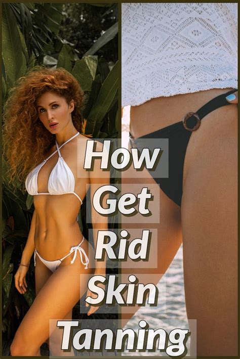 natural way to remove skin tanning at home and tips to how to get rid skin tanning skin tan