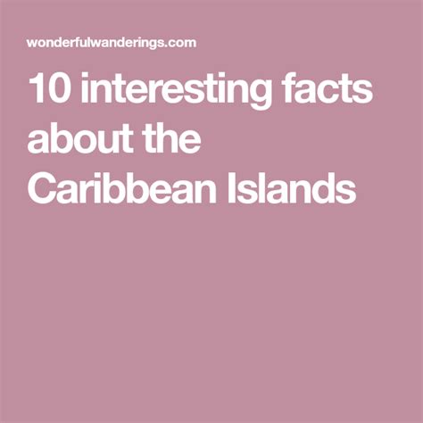 10 Interesting Facts About The Caribbean Islands 10 Interesting Facts