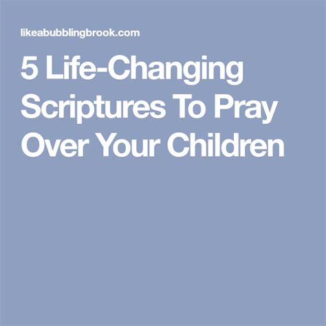 5 Life Changing Scriptures To Pray Over Your Children Powerful