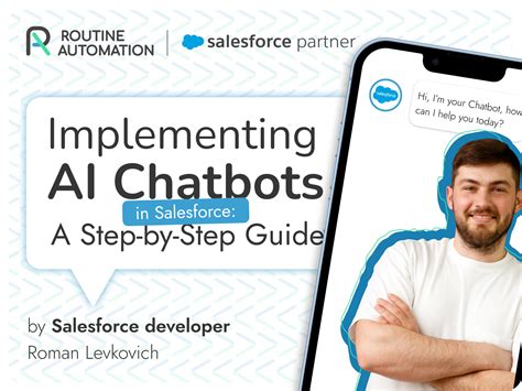 Implementing Ai Chatbots In Salesforce A Step By Step Guide Routine