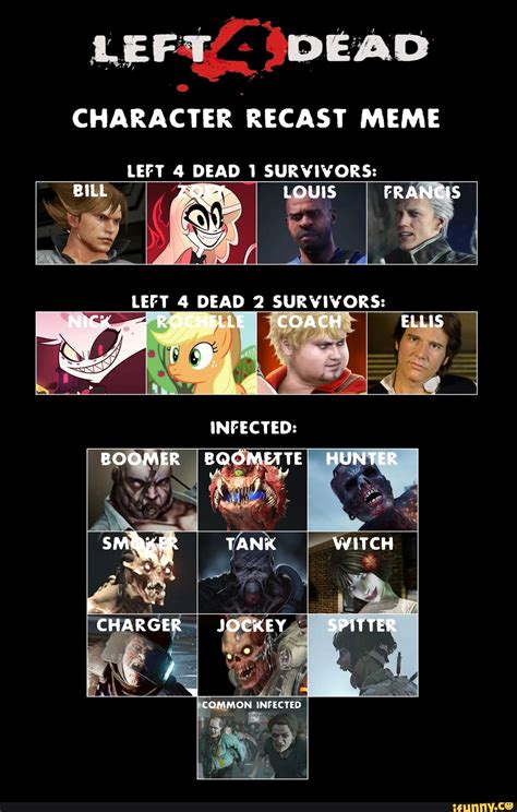Left Dead Character Recast Meme Left 4 Dead Survivors Bill Z Louis I Francis Left 4 Dead 2