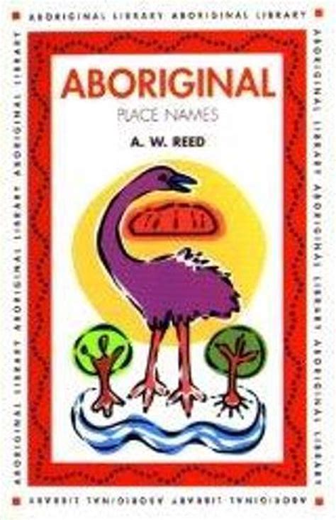 Aboriginal Place Names By Aw Reed Paperback 9781876334000 Buy