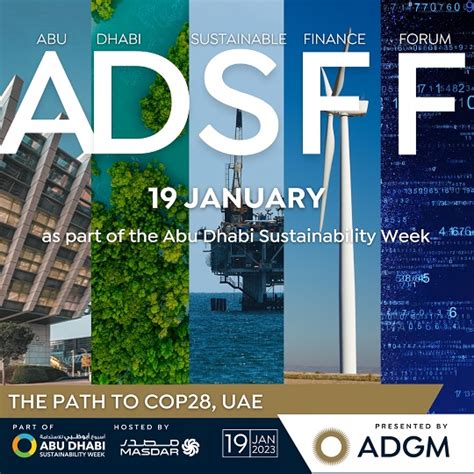 Adgms Abu Dhabi Sustainable Finance Forum Adsff To Return For Its