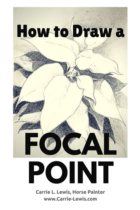 How To Draw A Strong Focal Point — Carrie L Lewis Artist Basic