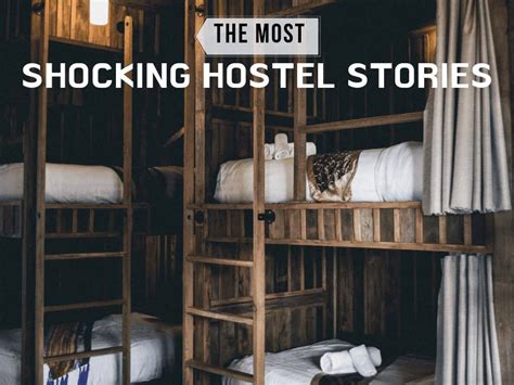 The Most Shocking Hostel Stories From Around The World Anita Hendrieka