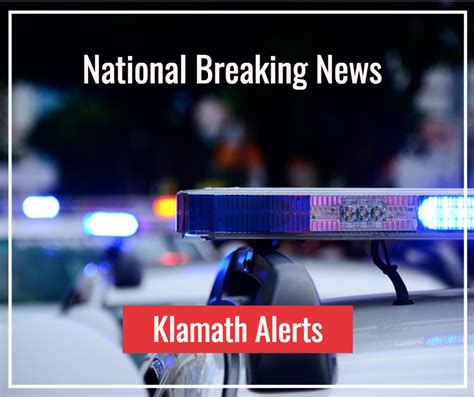 National Breaking Active Shooter Incident Klamath Alerts