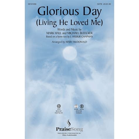 Praisesong Glorious Day Living He Loved Me Satb By Casting Crowns Arranged By Mary Mcdonald
