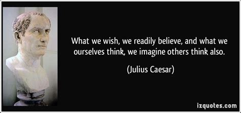 Julius Caesar Wisdom Quotes Wise Quotes Wise People