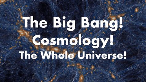 Big Bang Cosmology The Origin And Fate Of The Universe Youtube